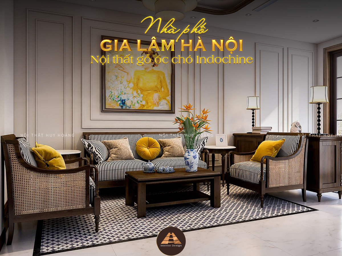 Thiết kế nội thất nhà phố phong cách indochine tại Gia Lâm, Hà Nội
