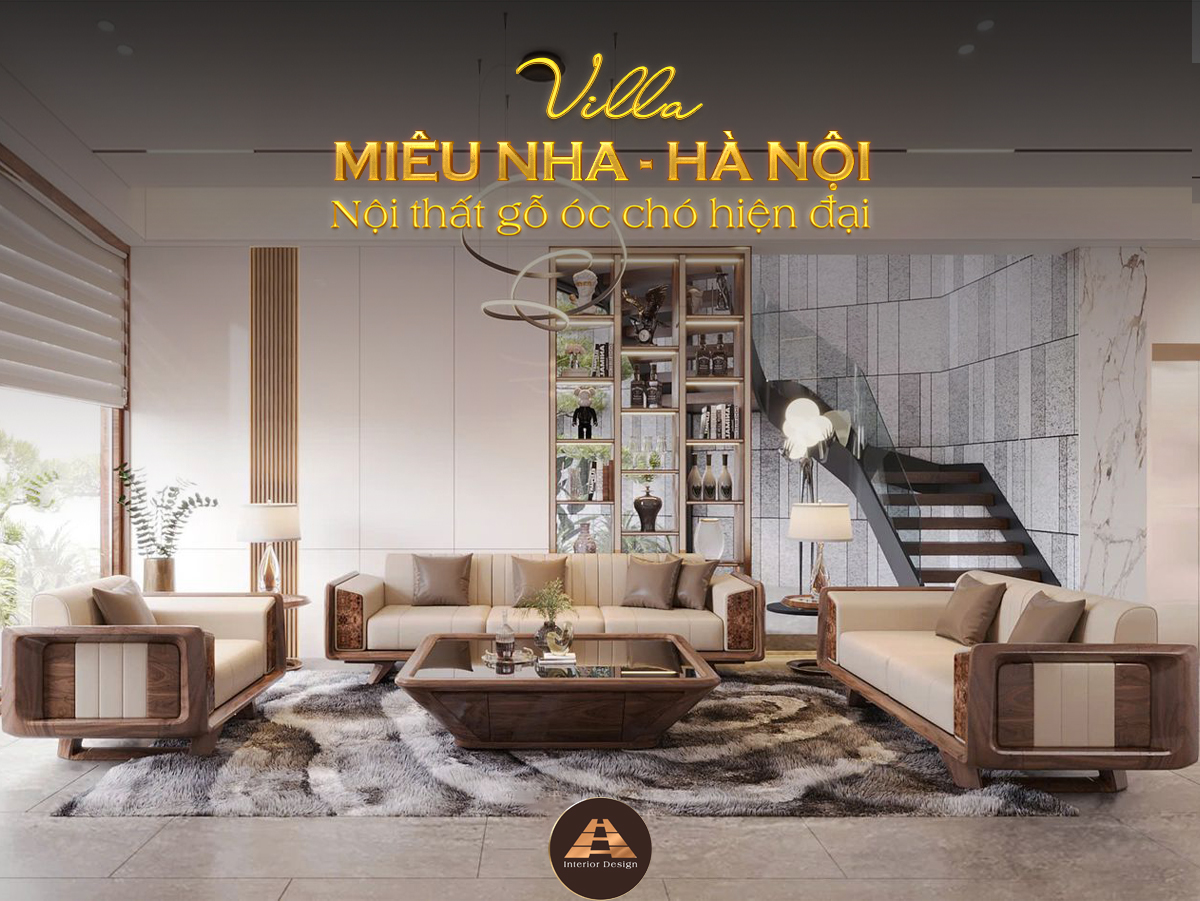 THIẾT KẾ NỘI THẤT GỖ ÓC CHÓ VILLA MIÊU NHA