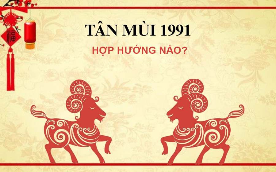 1991 hợp hướng nào, Tân Mùi hợp hướng nào