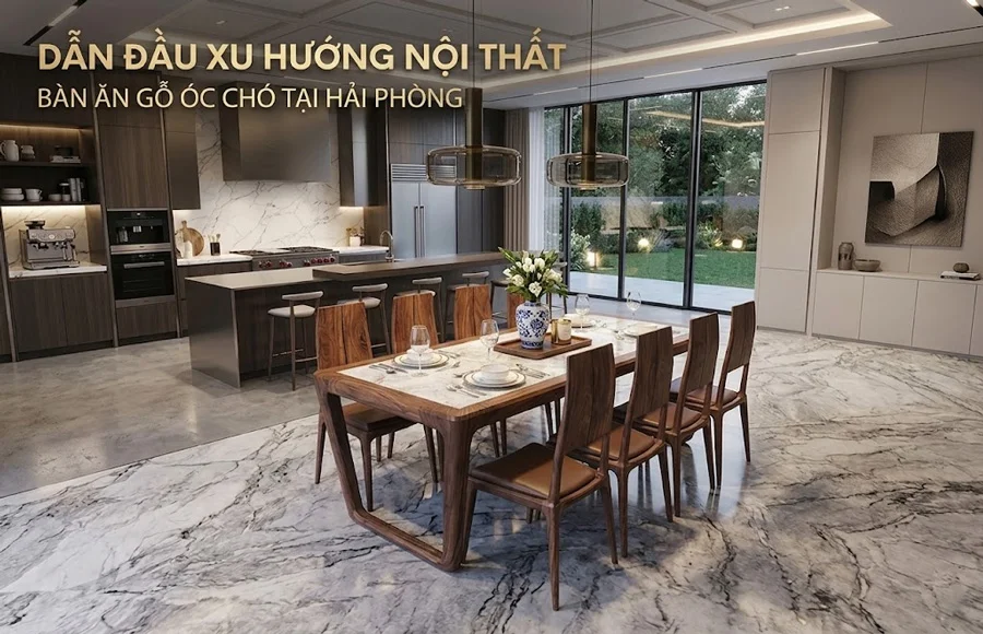 Dẫn Đầu Xu Hướng Nội Thất: Bàn Ăn Gỗ Óc Chó Tại Hải Phòng
