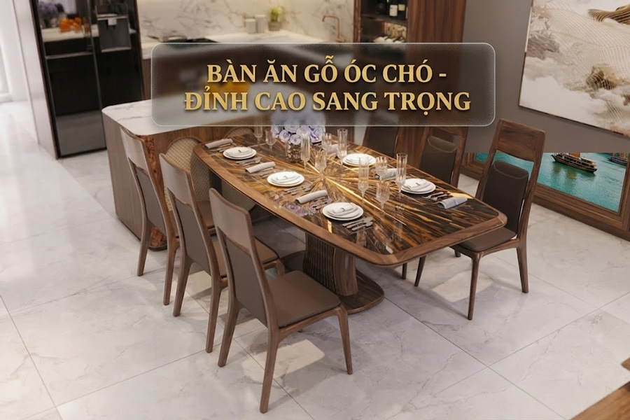 Bàn Ăn Gỗ Óc Chó Tại Quảng Ninh: Đẳng Cấp Thượng Lưu Không Gian Bếp