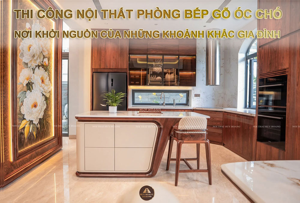 Thi c&ocirc;ng ph&ograve;ng bếp gỗ &oacute;c ch&oacute; ho&agrave;n thiện kh&ocirc;ng gian sống đầy tinh tế