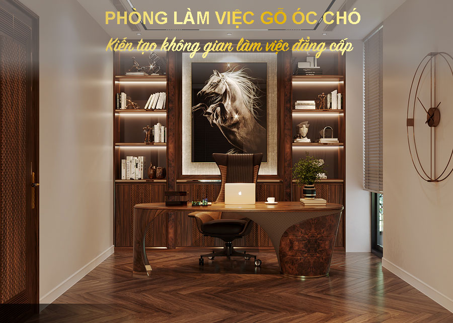  Thiết kế thi c&ocirc;ng ph&ograve;ng l&agrave;m việc gỗ &oacute;c ch&oacute; đẳng cấp tiện nghi v&agrave; sang trọng