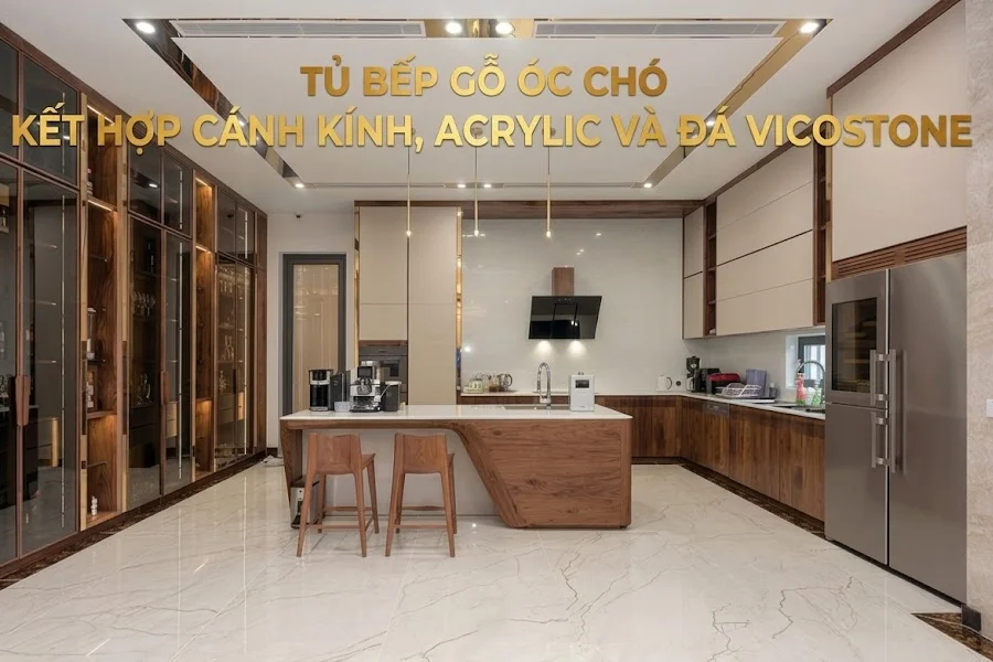 Tủ Bếp Gỗ Óc Chó Kết Hợp Cánh Kính, Acrylic Và Đá Vicostone